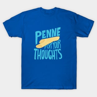 Penne For Your Thoughts T-Shirt